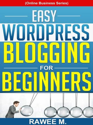 cover image of Easy WordPress Blogging For Beginners